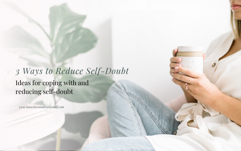 3 ways to reduce self doubt ideas for coping with and reducing self doubt